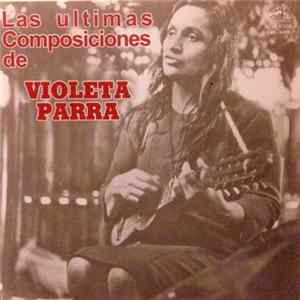 Violeta Parra - Las Últimas Composiciones De Violeta Parra FLAC