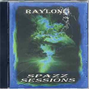 Ray Long - Spazz Sessions FLAC