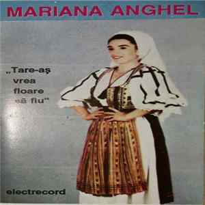 Mariana Anghel - Tare-aș Vrea Floare Să Fiu FLAC