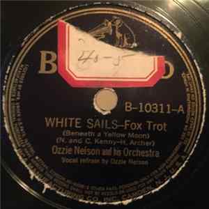Ozzie Nelson And His Orchestra - White Sails / You And Your Love FLAC