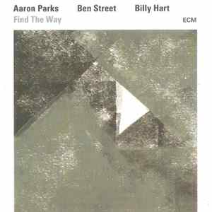 Aaron Parks / Ben Street / Billy Hart - Find The Way FLAC