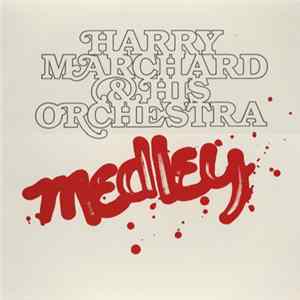 Harry Marchard & His Orchestra - Medley FLAC