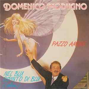 Domenico Modugno - Pazzo Amore / Nel Blu Dipinto Di Blu (Volare) FLAC