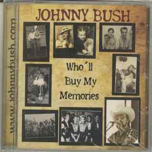 Johnny Bush - Who'll Buy My Memories FLAC