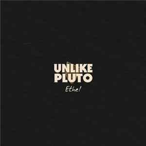 Unlike Pluto - Ethel FLAC