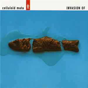Celluloïd Mata - Invasion Of FLAC