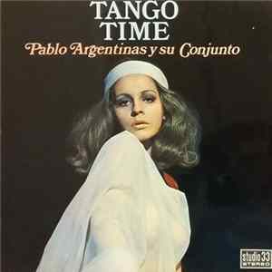 Pablo Argentinas I Su Conjunto - Tango Time FLAC