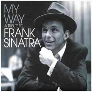 Frank Sinatra - My Way - A Tribute To... FLAC