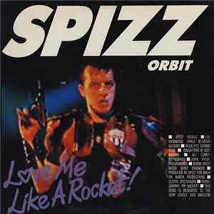 Spizz Orbit / Rev-Revolution - Love Me Like A Rocket! / Motor Boys U.K. FLAC