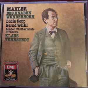 Mahler, Lucia Popp, Bernd Weikl, The London Philharmonic Orchestra, Klaus Tennstedt - Des Knaben Wunderhorn FLAC
