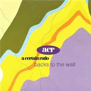 A Certain Ratio - Backs To The Wall FLAC