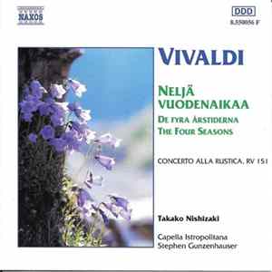 Vivaldi - Takako Nishizaki, Capella Istropolitana, Stephen Gunzenhauser - Neljä Vuodenaikaa, De Fyra Årstiderna, The Four Seasons, Concerto Alla Rustica, RV 151 FLAC