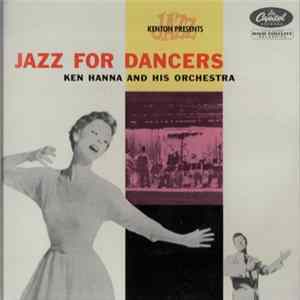 Ken Hanna And His Orchestra - Jazz For Dancers FLAC