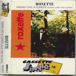Roxette - Fading Like A Flower (Every Time You Leave) FLAC