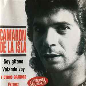 Camaron De La Isla - Soy Gitano Y Otros Grandes Éxitos FLAC