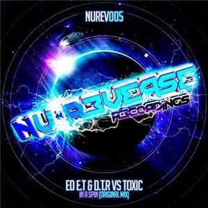 Ed E.T & D.T.R Vs Toxic - In A Spin FLAC