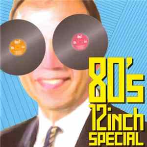 Various - 80's 12inch Special FLAC