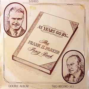 Frank H. Parker - As Years Go By...The Frank H. Parker Songbook FLAC