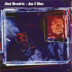 Jimi Hendrix - Am I Blue FLAC