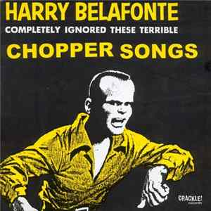 Chopper / Blew - Harry Belafonte Completely Ignored These Terrible Chopper Songs FLAC
