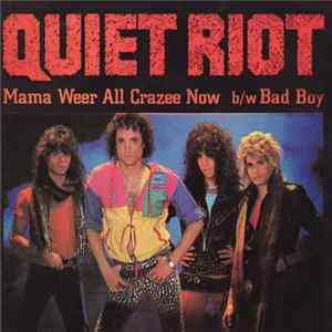 Quiet Riot - Mama Weer All Crazee Now / Bad Boy FLAC