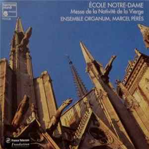 Ensemble Organum, Marcel Pérès - École Notre-Dame - Messe De La Nativité De La Vierge FLAC