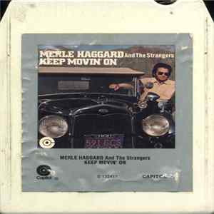 Merle Haggard And The Strangers - Keep Movin' On FLAC