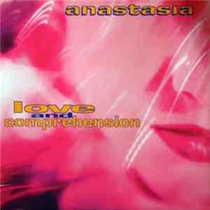 Anastasia - Love And Comprehension FLAC