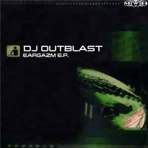 DJ Outblast - Eargazm E.P. FLAC
