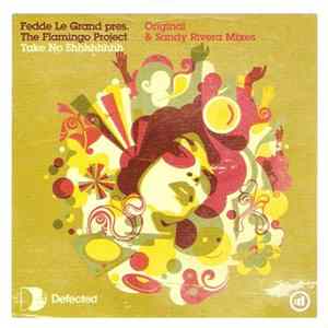 Fedde Le Grand Pres. The Flamingo Project - Take No Shhhhhhhh FLAC