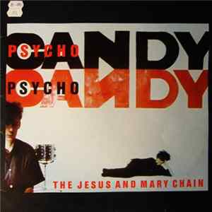 The Jesus And Mary Chain - Psychocandy FLAC