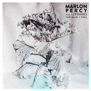 Marlon Percy Feat. Loframes - The Pain I Feel FLAC