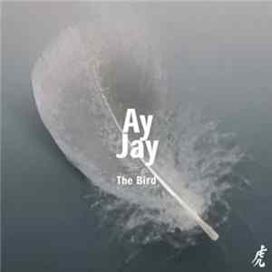 AyJay - The Bird FLAC
