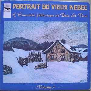 L'Ensemble Folklorique de Baie St-Paul - Portrait Du Vieux Kebec, Volume 1 FLAC