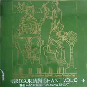 Choir Of The Monks Of The Abbey Saint Pierre De Solesmes, Dom Joseph Gajard O.S.B. - Gregorian Chants Vol. 10 - The Mass For Septuagesima Sunday FLAC