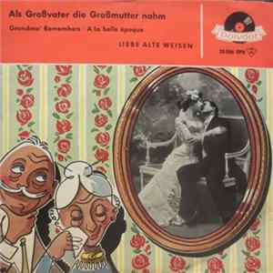 Alfred Hause Mit Seinen Tanz-Streichsolisten - Als Großvater Die Großmutter Nahm - Liebe Alte Weisen FLAC