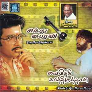 Ilaiyaraaja - Sindhu Bhairavi / Vaidehi Kaathirunthaal (Tamil) FLAC