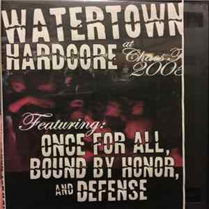 Defense, Once For All, Bound By Honor (Wisconsin) - Watertown Hardcore at Chaos Fest 2005 FLAC
