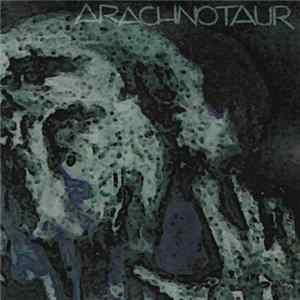 Arachnotaur - Slo=w Pertinacious Threnody On The Abnegation Of Succour FLAC