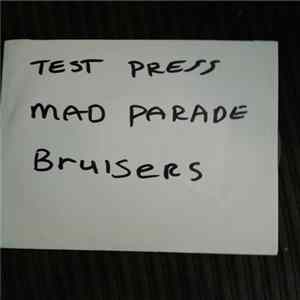 Bruisers / Mad Parade - Mad Parade / Bruisers FLAC