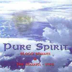 Blood Shanti & The Shanti-Ites - Pure Spirit FLAC