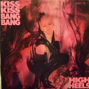 Kiss Kiss Bang Bang - High Heels FLAC