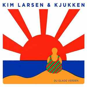 Kim Larsen & Kjukken - Du Glade Verden FLAC