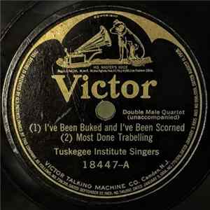 Tuskegee Institute Singers - (1) I've Been Buked And I've Been Scorned (2) Most Done Trabelling / (1) My Way's Cloudy (2) I'm A Rolling FLAC