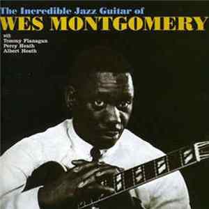 Wes Montgomery - The Incredible Jazz Guitar Of Wes Montgomery FLAC