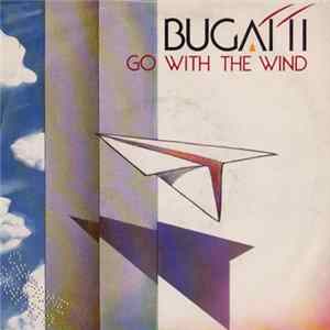 Bugatti - Go With The Wind FLAC