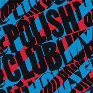 Polish Club - My House / Blood And Bone FLAC