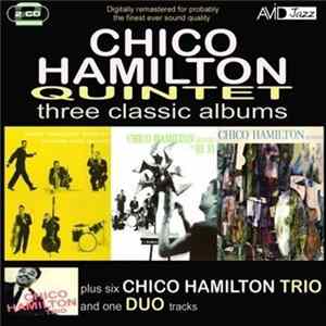 Chico Hamilton Quintet - Three Classic Albums Plus... FLAC