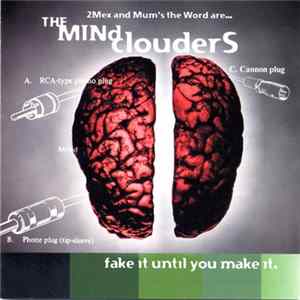 The Mind Clouders - Fake It Until You Make It FLAC