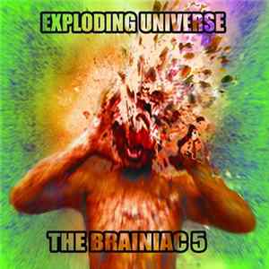 The Brainiac 5 - Exploding Universe FLAC